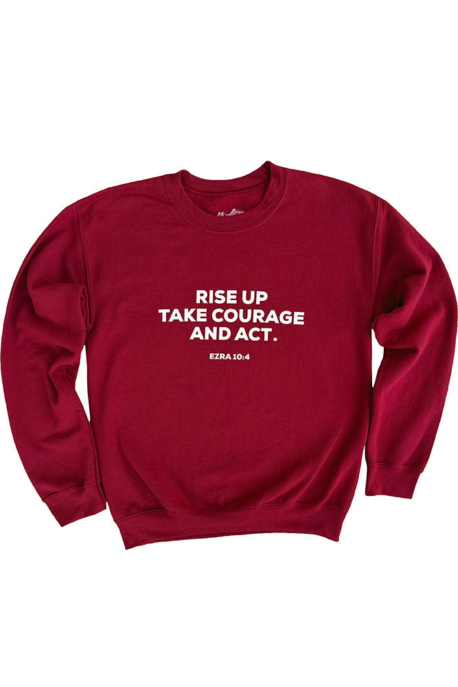 Rise Up Take Courage Sweatshirt